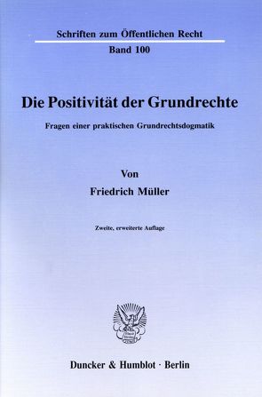 Die Positivität der Grundrechte. von Müller,  Friedrich