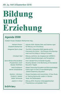 Agenda 2030 – Pädagogische und Entwicklungspolitische Positionen und Diskussionen von Bella,  Nicole, Benavot,  Aaron, Grobbauer,  Heidi, Hinzen,  Heribert, Joshi,  Priyadarshani, Knoll,  Joachim, Köseleci Blanchy,  Nihan, McWilliam,  Alasdair, Meilhammer,  Elisabeth, Morrison,  Sandra Lee, Sachs-Israel,  Margarete, Vaioleti,  Timote Masima, Vermeulen,  Walter, Wintersteiner,  Werner, Wulf,  Christoph