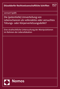 Die (potentielle) Umverteilung von Lebenschancen als vollendetes oder versuchtes Tötungs- oder Körperverletzungsdelikt? von Späth,  Lennart