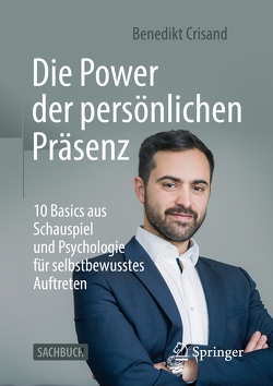 Die Power der persönlichen Präsenz von Crisand,  Benedikt