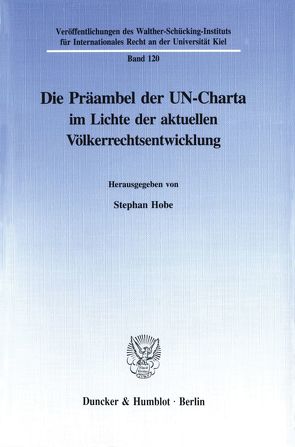 Die Präambel der UN-Charta im Lichte der aktuellen Völkerrechtsentwicklung. von Hobe,  Stephan