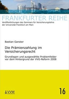 Die Prämienzahlung im Versicherungsrecht von Ganster,  Bastian, Laux,  Christian, Wandt,  Manfred