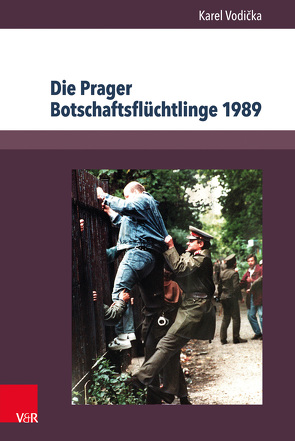 Die Prager Botschaftsflüchtlinge 1989 von Vodička,  Karel