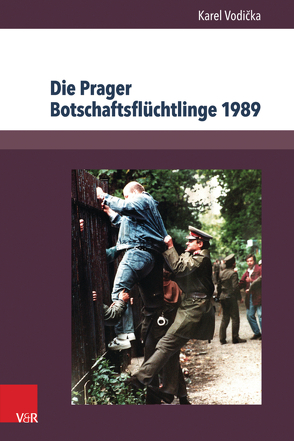 Die Prager Botschaftsflüchtlinge 1989 von Vodička,  Karel