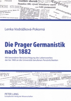 Die Prager Germanistik nach 1882 von Vodrážková-Pokorná,  Lenka