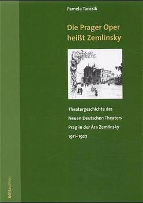 Die Prager Oper heißt Zemlinsky von Tancsik,  Pamela