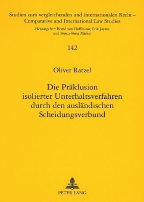 Die Präklusion isolierter Unterhaltsverfahren durch den ausländischen Scheidungsverbund von Ratzel,  Oliver