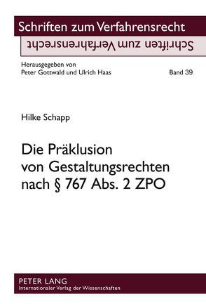 Die Präklusion von Gestaltungsrechten nach § 767 Abs. 2 ZPO von Schapp,  Hilke