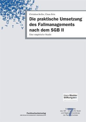 Die praktische Umsetzung des Fallmanagements nach dem SGB II von Kolbe,  Christian, Reis,  Claus