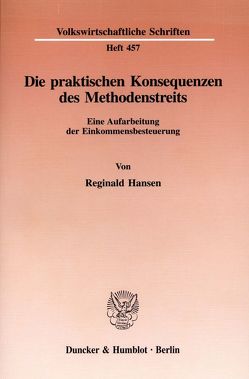 Die praktischen Konsequenzen des Methodenstreits. von Hansen,  Reginald