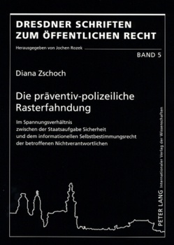 Die präventiv-polizeiliche Rasterfahndung von Zschoch,  Diana