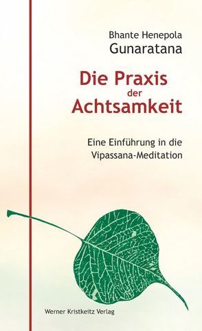 Die Praxis der Achtsamkeit von Gunaratana,  Bhante Henepola