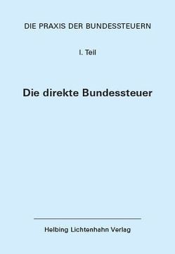 Die Praxis der Bundessteuern: Teil I EL 83 von Agner,  Peter