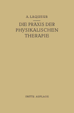 Die Praxis der Physikalischen Therapie von Laqueur,  August