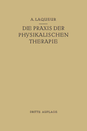 Die Praxis der Physikalischen Therapie von Laqueur,  August