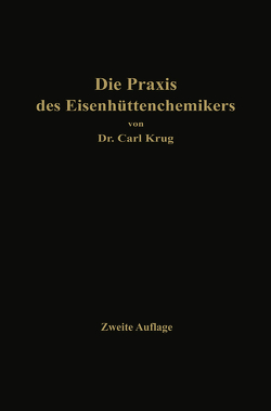 Die Praxis des Eisenhüttenchemikers von Krug,  Dr. Carl