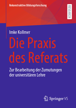 Die Praxis des Referats von Kollmer,  Imke