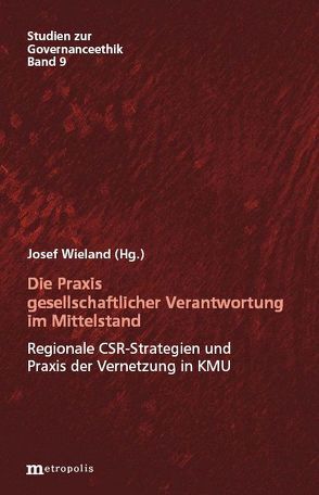 Die Praxis gesellschaftlicher Verantwortung im Mittelstand von Wieland,  Josef