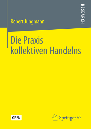 Die Praxis kollektiven Handelns von Jungmann,  Robert