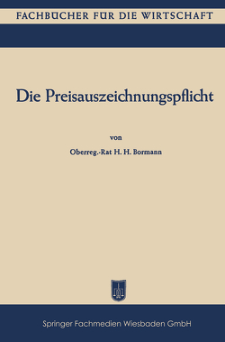 Die Preisauszeichnungspflicht von Bormann,  Hellmut H.