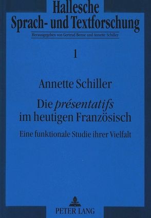 Die «présentatifs» im heutigen Französisch von Schiller,  Annette