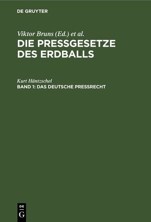 Die Pressgesetze des Erdballs / Das Deutsche Preßrecht von Häntzschel,  Kurt