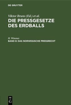 Die Pressgesetze des Erdballs / Das norwegische Preßrecht von Winsnes,  H.