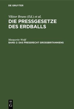 Die Pressgesetze des Erdballs / Das Preßrecht Großbritanniens von Wolff,  Marguerite