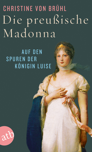 Die preußische Madonna von Brühl,  Christine von