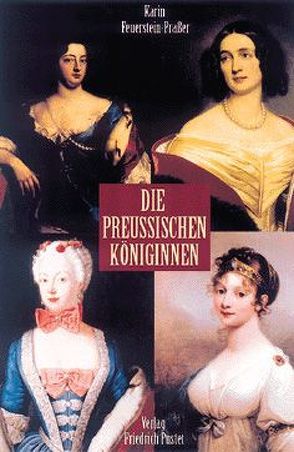 Die preußischen Königinnen von Feuerstein-Praßer,  Karin