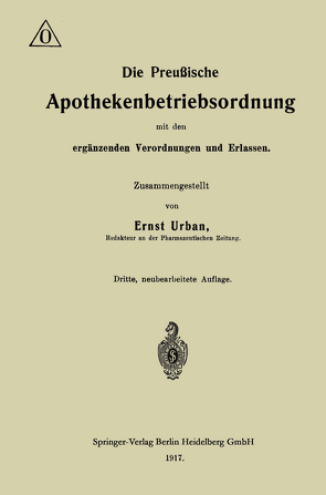 Die Preußische Apothekenbetriebsordnung mit den ergänzenden Verordnungen und Erlassen von Urban,  Ernst