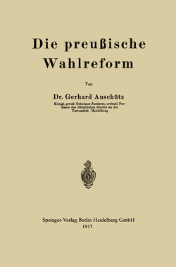 Die preußische Wahlreform von Anschütz,  Gerhard