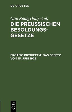 Die Preußischen Besoldungsgesetze / Das Gesetz vom 15. Juni 1922 von Erythropel,  Hermann, Koenig,  Otto