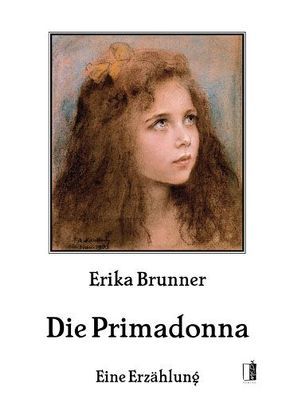 Die Primadonna von Brunner,  Erika