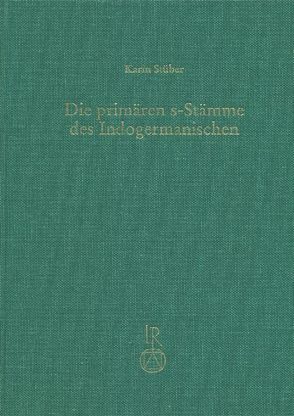 Die primären s-Stämme des Indogermanischen von Stüber,  Karin