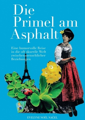 Die Primel am Asphalt von Noel Nagel,  Evelyne