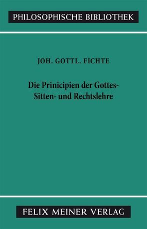 Die Principien der Gottes-, Sitten- und Rechtslehre von Fichte,  Johann Gottlieb, Lauth,  Reinhard