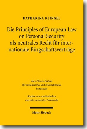 Die Principles of European Law on Personal Security als neutrales Recht für internationale Bürgschaftsverträge von Klingel,  Katharina