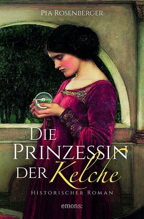 Die Prinzessin der Kelche von Rosenberger,  Pia