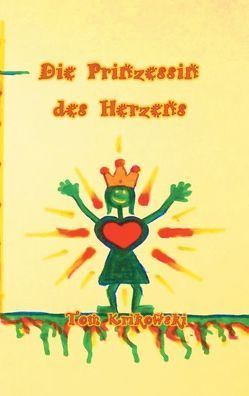 Die Prinzessin des Herzens von Krikowski,  Tom, Kuhmann,  Henrike