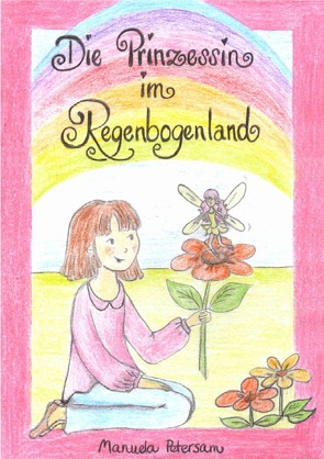 Die Prinzessin im Regenbogenland von Petersam,  Manuela