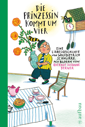 Die Prinzessin kommt um vier von Berner,  Rotraut Susanne, Schnurre,  Wolfdietrich