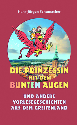 Die Prinzessin mit den bunten Augen von Schumacher,  Hans-Jürgen