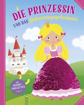 Die Prinzessin und das Geburtstagsgeheimnis von Manuela Berti, Valentina Schöttes