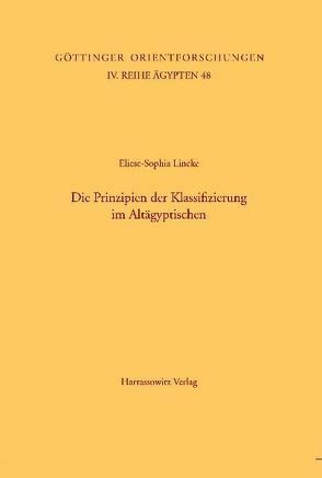 Die Prinzipien der Klassifizierung im Altägyptischen von Lincke,  Eliese S