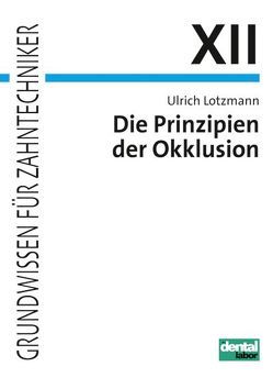 Die Prinzipien der Okklusion von Lotzmann,  Ulrich, Motsch,  A