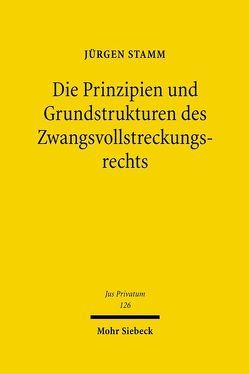 Die Prinzipien und Grundstrukturen des Zwangsvollstreckungsrechts von Stamm,  Jürgen