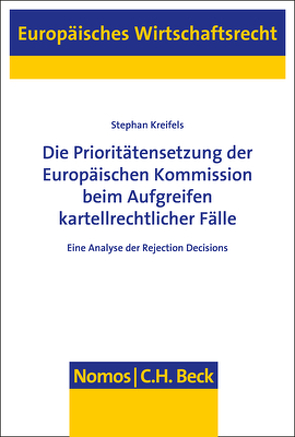 Die Prioritätensetzung der Europäischen Kommission beim Aufgreifen kartellrechtlicher Fälle von Kreifels,  Stephan