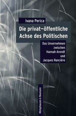 Die privat-öffentliche Achse des Politischen von Perica,  Ivana