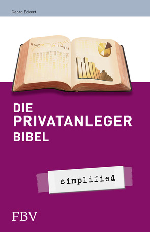 Die Privatanlegerbibel von Eckert,  Dr. Georg